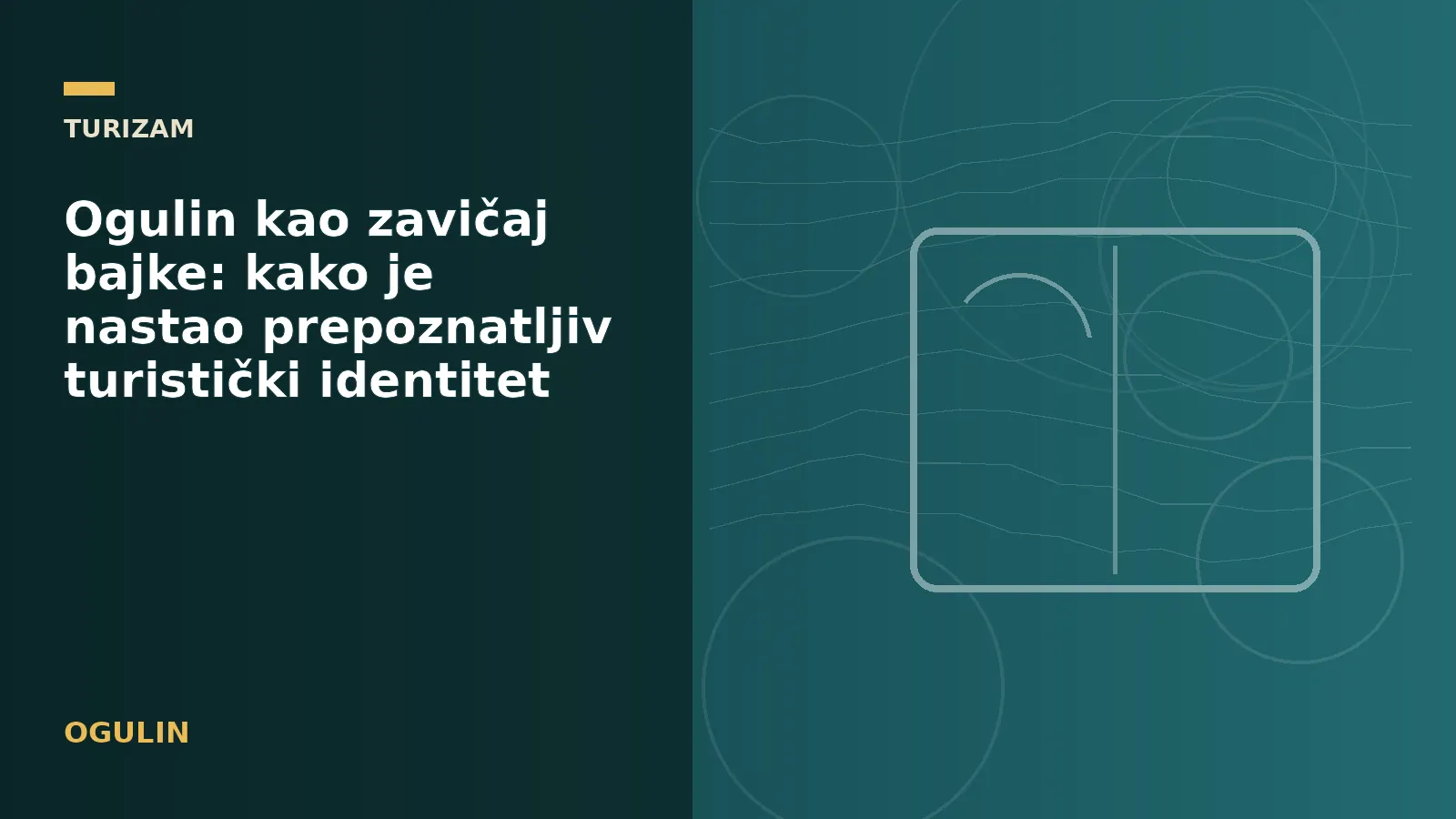 Ogulin kao zavičaj bajke: kako je nastao prepoznatljiv turistički identitet