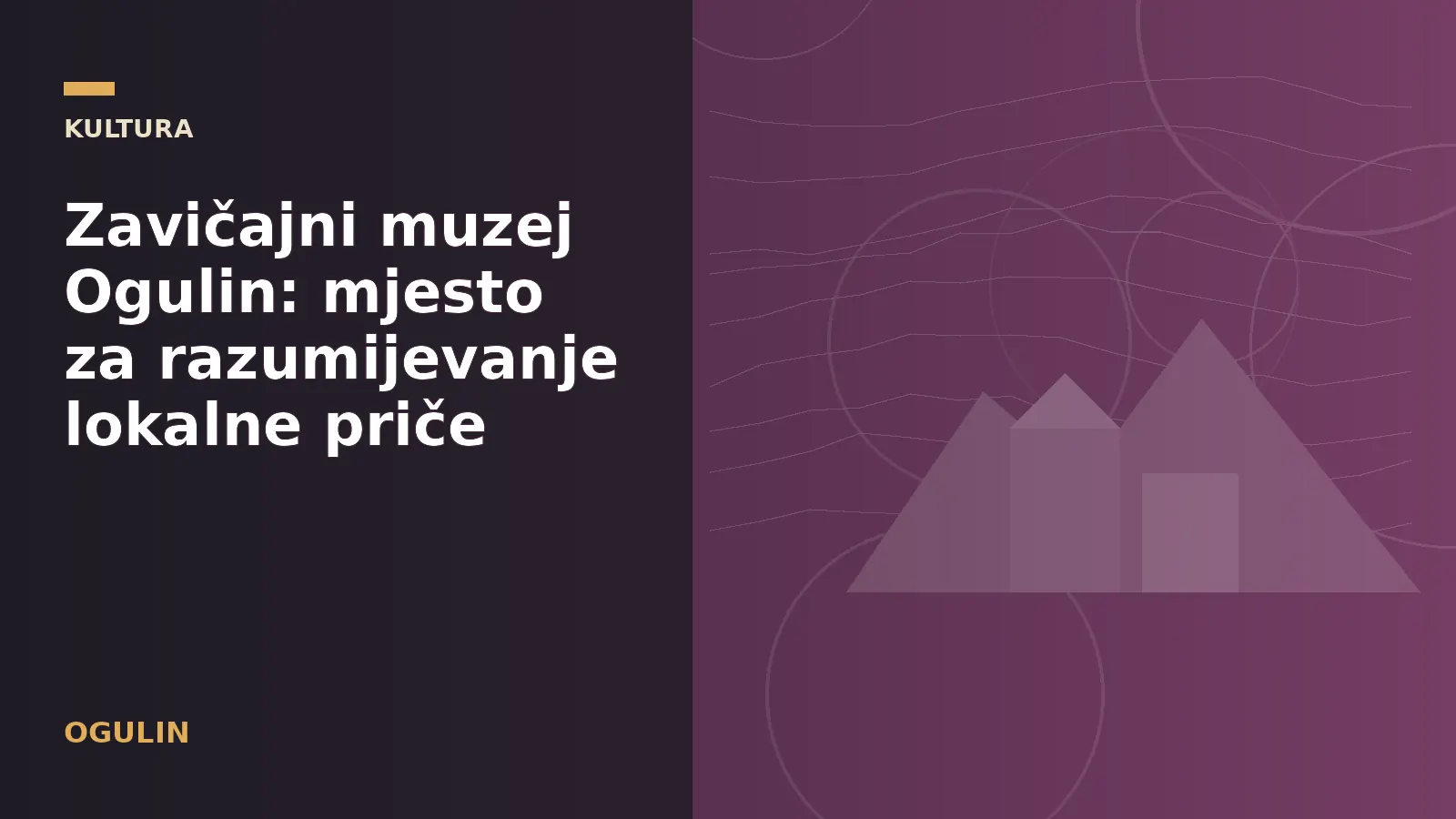 Zavičajni muzej Ogulin: mjesto za razumijevanje lokalne priče